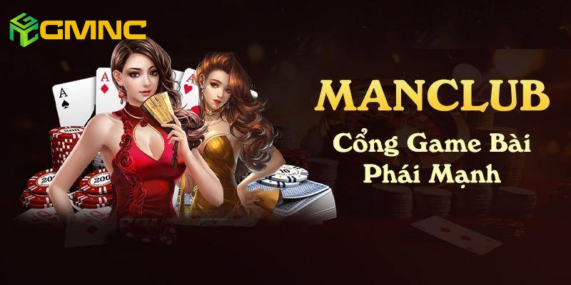 Manclub là cổng game bài với nhiều ưu đãi hấp dẫn