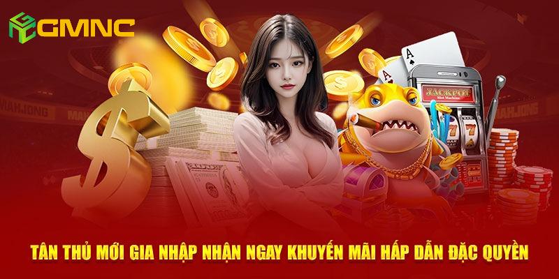 Tân thủ luôn được các nhà cái uy tín ưu ái bởi hàng loạt chương trình khuyến mãi